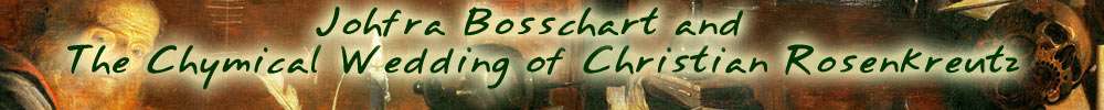 Johfra Bosschart and The Chymical Wedding of Christian Rosenkreutz