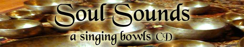 Soul Sounds, a Singing Bowls CD